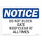 Signmission Safety Sign, OSHA Notice, 10" Height, Do Not Block Gate Keep Clear At Sign, Portrait OS-NS-D-710-V-11081 - alternate 1